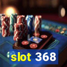 slot 368