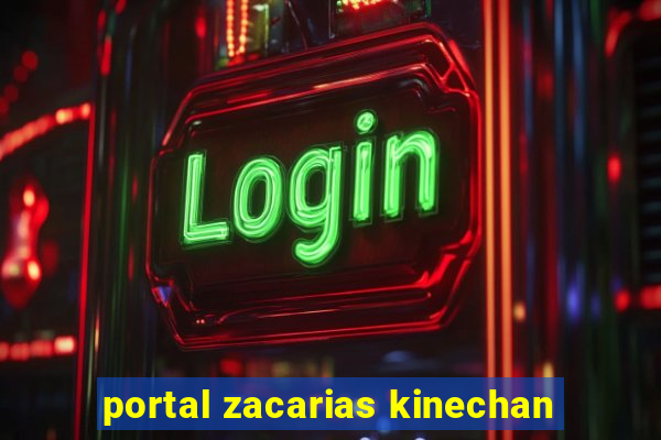 portal zacarias kinechan