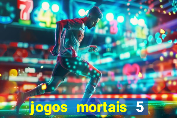 jogos mortais 5 assistir online