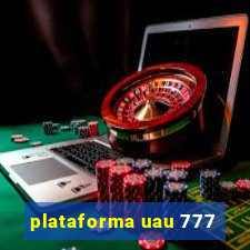 plataforma uau 777