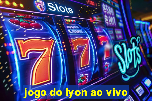 jogo do lyon ao vivo