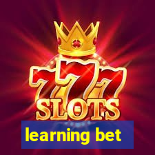 learning bet