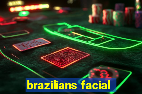 brazilians facial