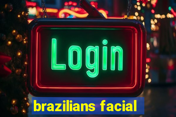 brazilians facial