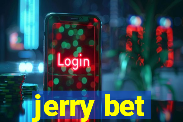 jerry bet