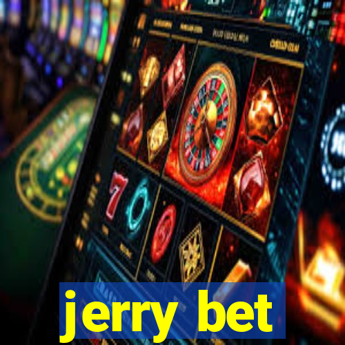 jerry bet