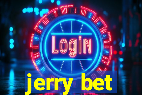 jerry bet