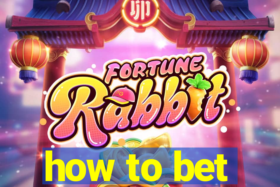 how to bet