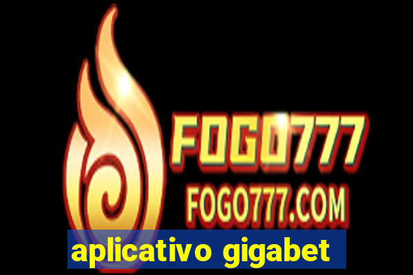 aplicativo gigabet