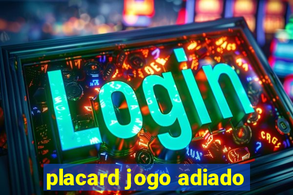 placard jogo adiado