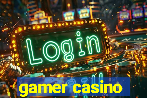 gamer casino