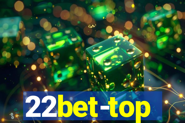 22bet-top