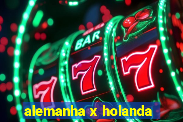 alemanha x holanda