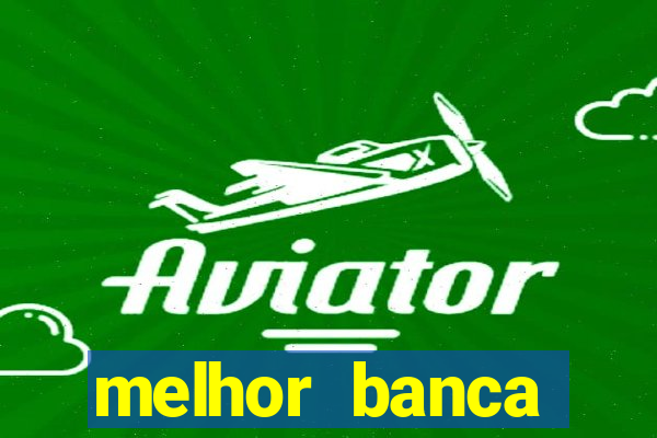 melhor banca fortune tiger