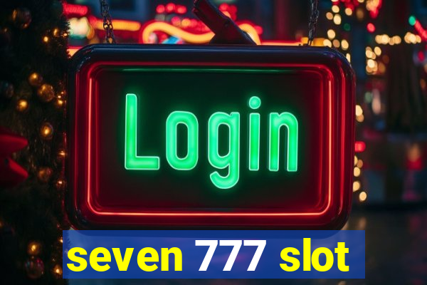 seven 777 slot