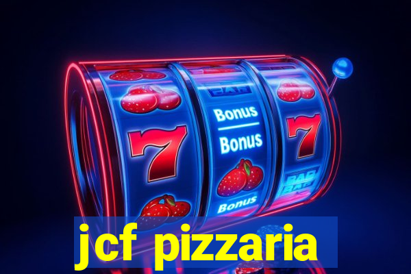 jcf pizzaria