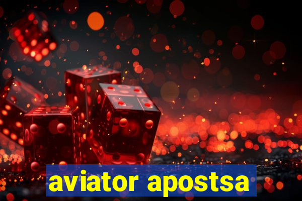 aviator apostsa