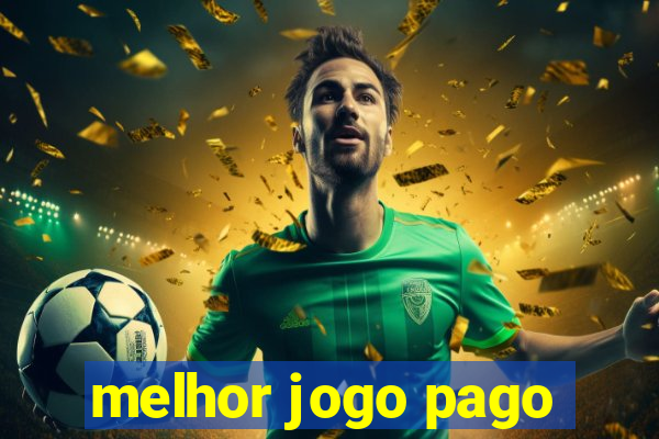 melhor jogo pago