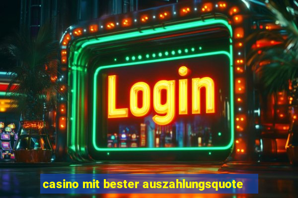 casino mit bester auszahlungsquote