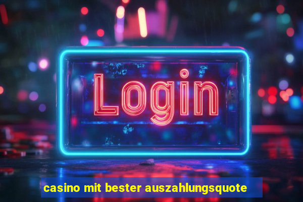 casino mit bester auszahlungsquote