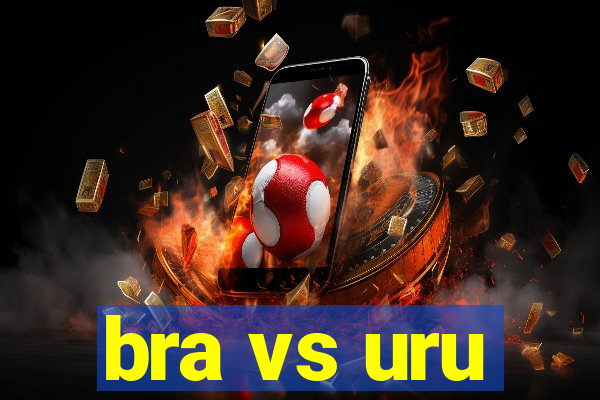 bra vs uru