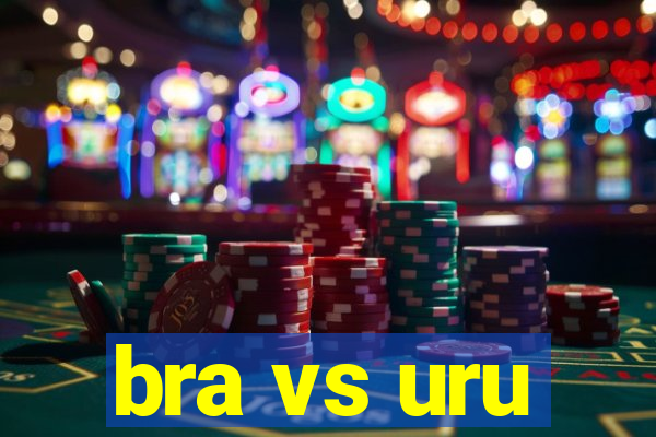 bra vs uru