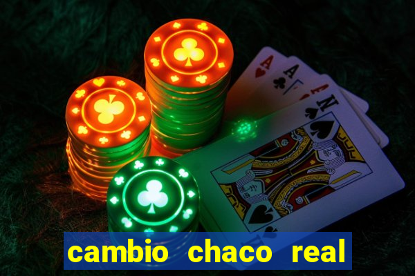 cambio chaco real a guarani