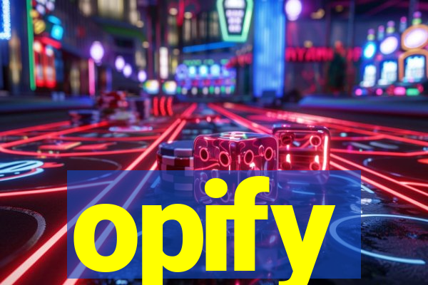 opify