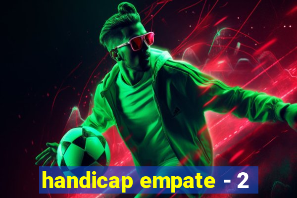 handicap empate - 2