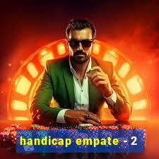 handicap empate - 2