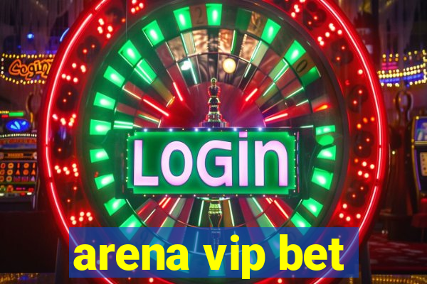 arena vip bet