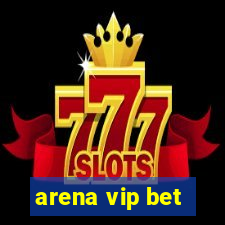 arena vip bet