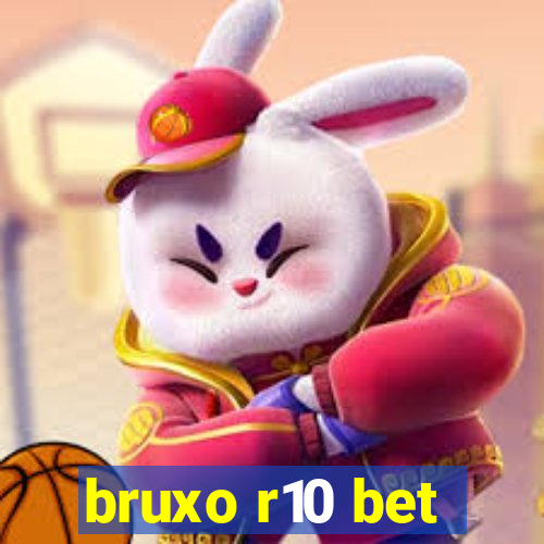 bruxo r10 bet