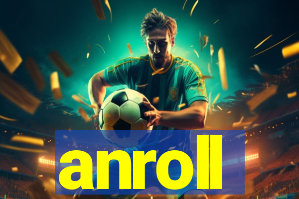 anroll