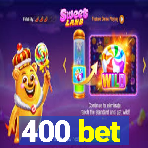 400 bet