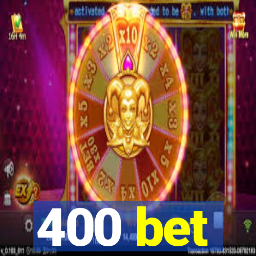 400 bet