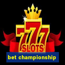 bet championship