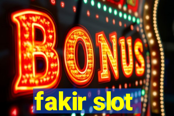 fakir slot