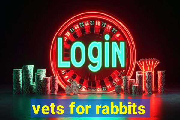 vets for rabbits