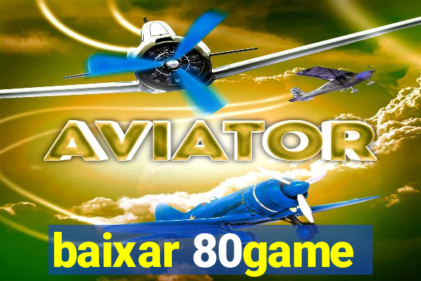 baixar 80game