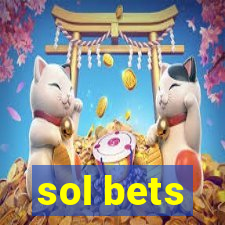 sol bets