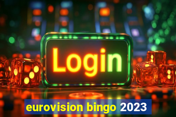 eurovision bingo 2023