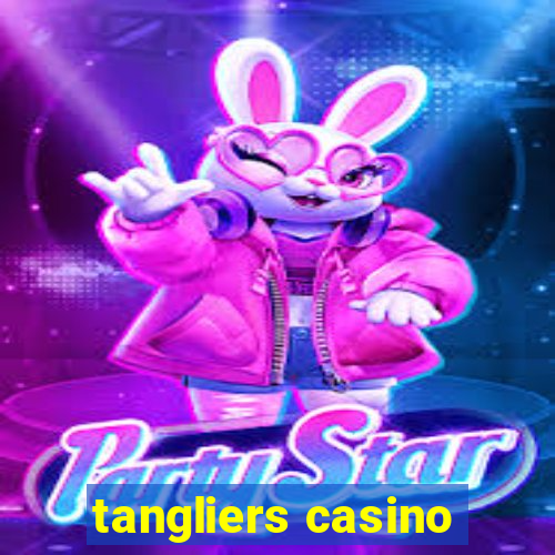 tangliers casino