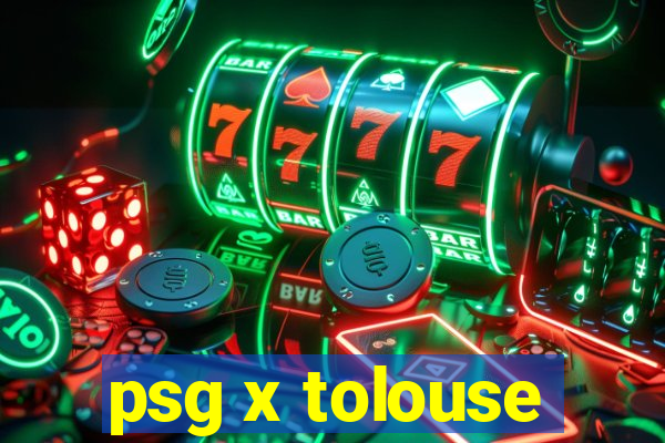 psg x tolouse