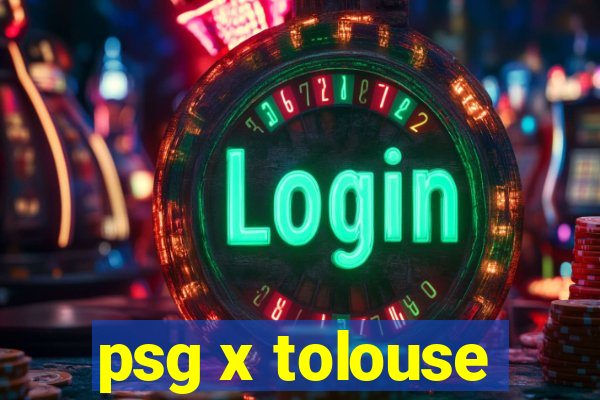 psg x tolouse