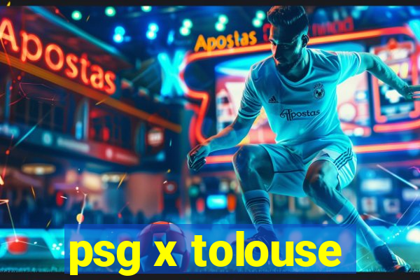 psg x tolouse