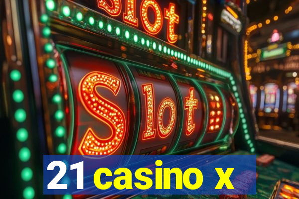 21 casino x