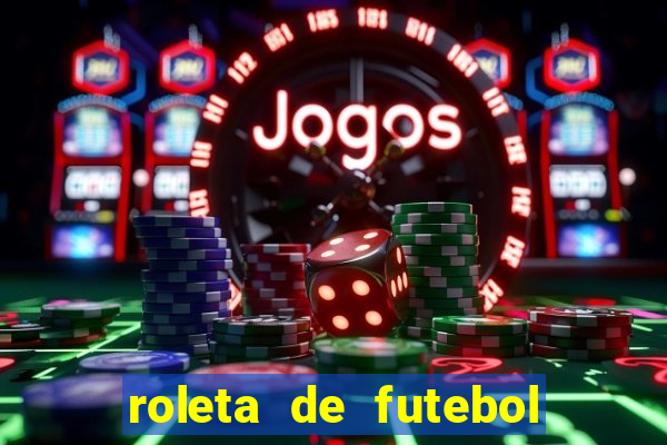 roleta de futebol roleta jogadores de futebol para