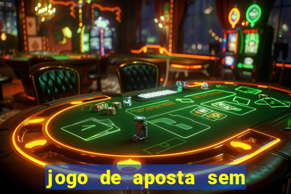 jogo de aposta sem valor minimo