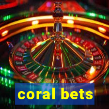 coral bets